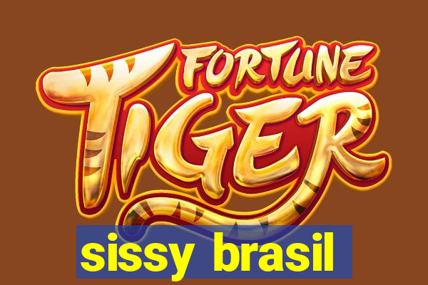 sissy brasil