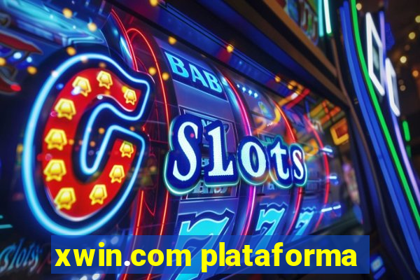 xwin.com plataforma