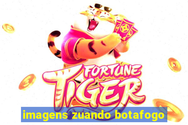 imagens zuando botafogo
