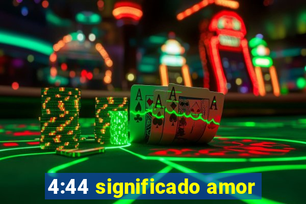 4:44 significado amor