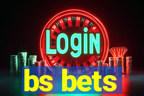 bs bets