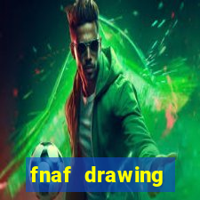 fnaf drawing cartoons 2