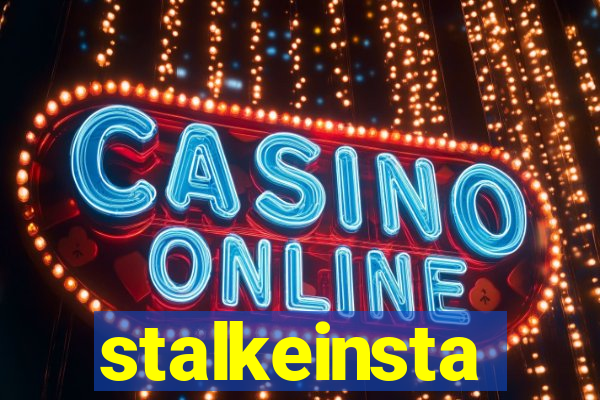 stalkeinsta