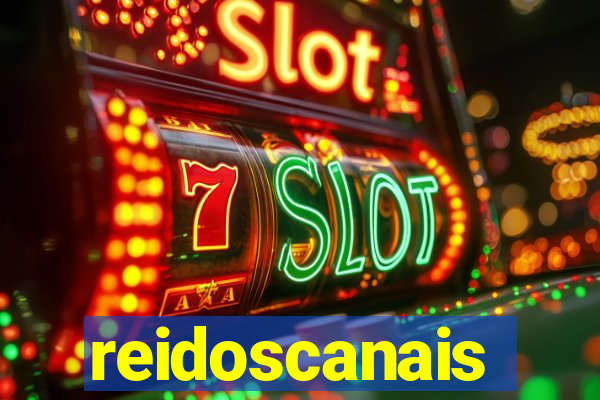 reidoscanais
