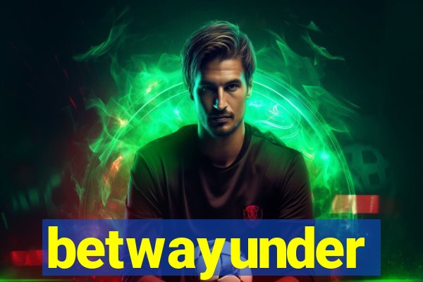 betwayunder