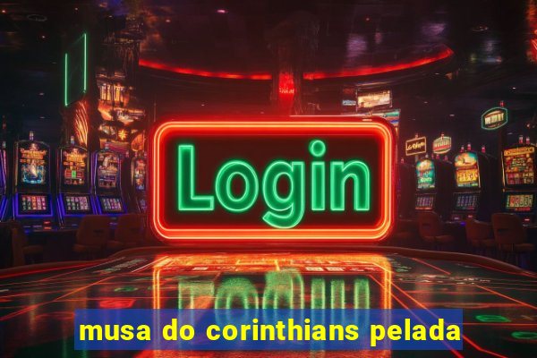 musa do corinthians pelada