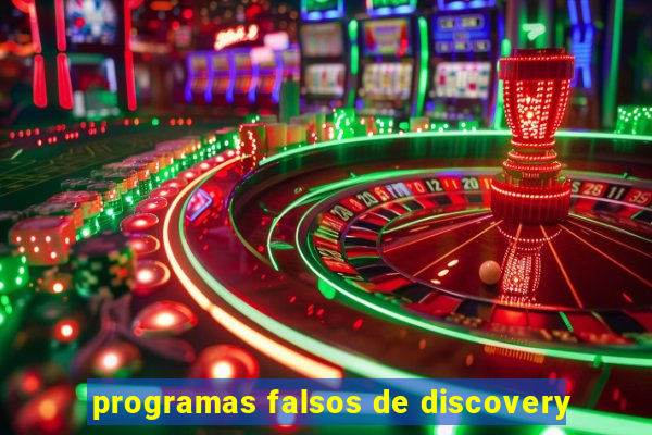 programas falsos de discovery