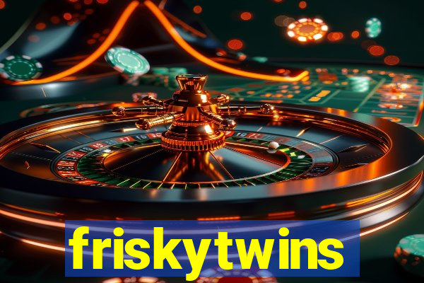 friskytwins