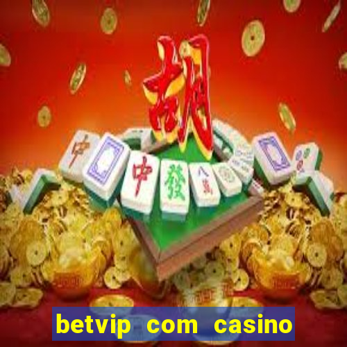 betvip com casino pgsoft fortune tiger