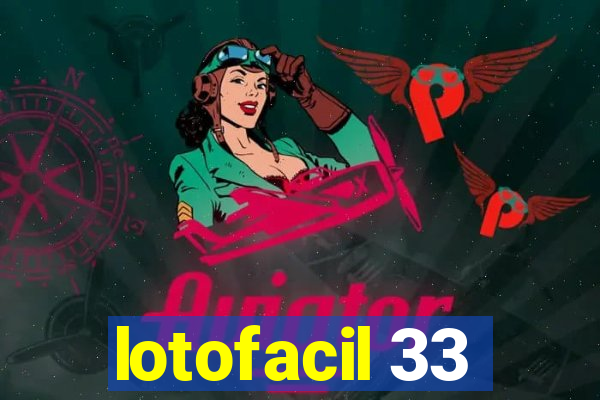 lotofacil 33