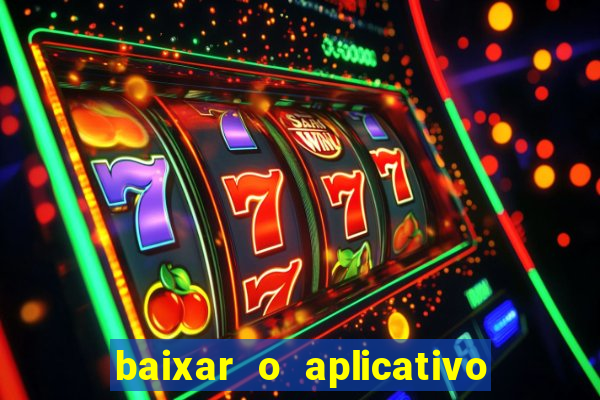 baixar o aplicativo bet nacional