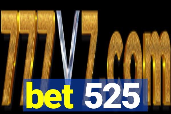 bet 525
