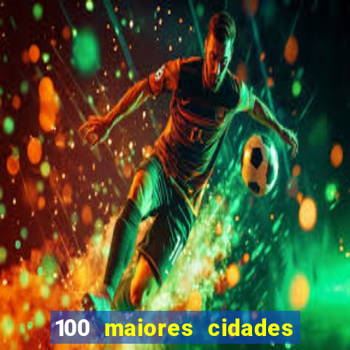 100 maiores cidades do brasil