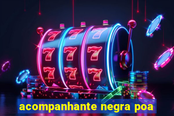 acompanhante negra poa