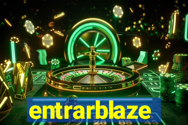 entrarblaze