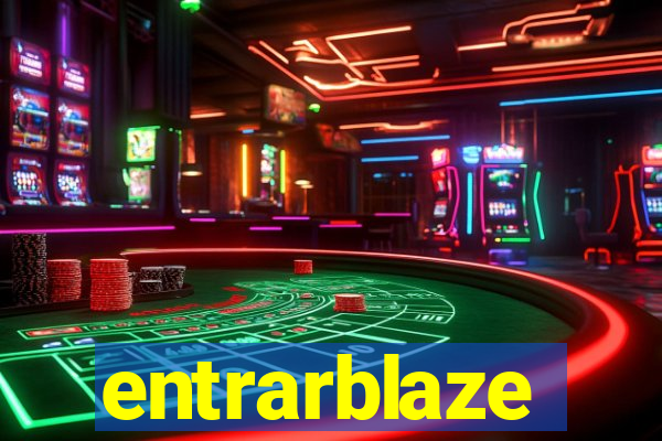 entrarblaze