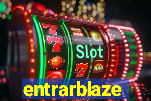 entrarblaze