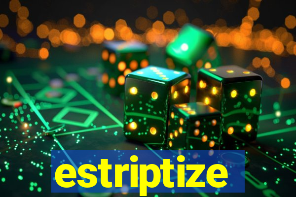 estriptize