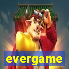 evergame