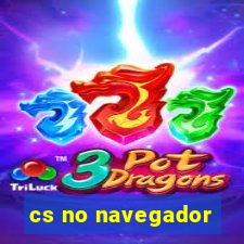 cs no navegador