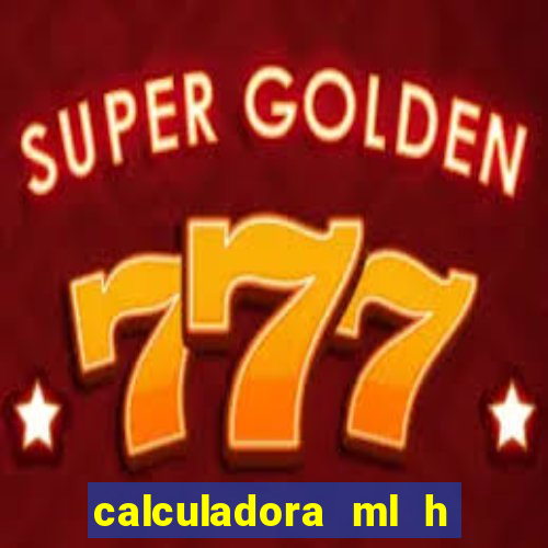 calculadora ml h para mcg kg min
