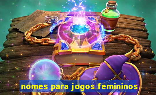 nomes para jogos femininos
