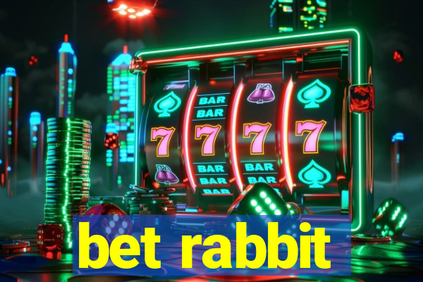 bet rabbit