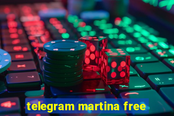 telegram martina free