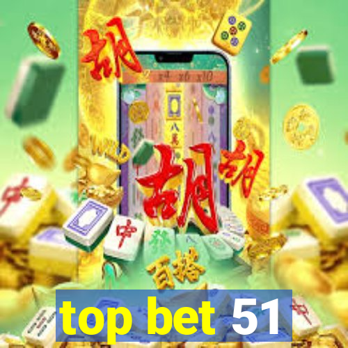 top bet 51