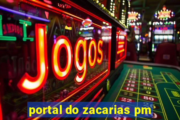 portal do zacarias pm