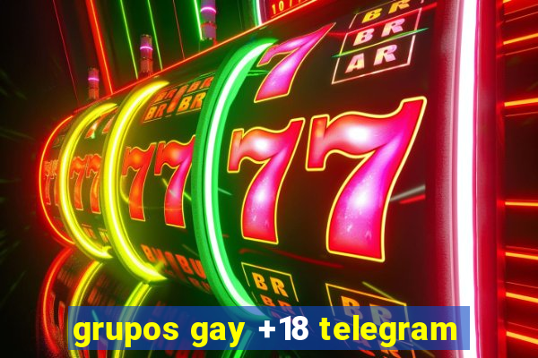 grupos gay +18 telegram