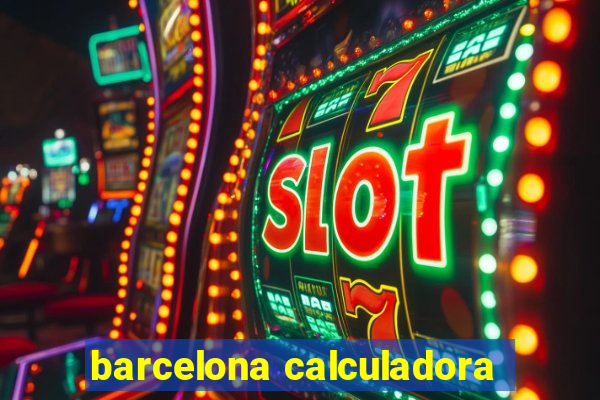 barcelona calculadora