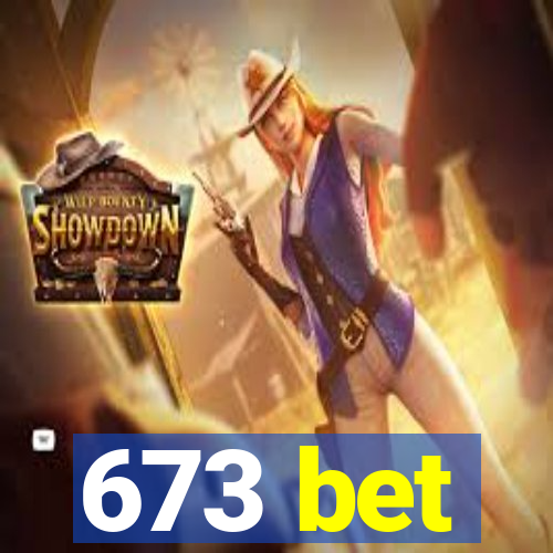 673 bet