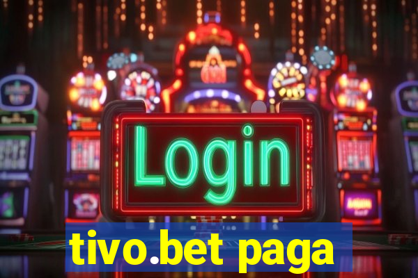tivo.bet paga