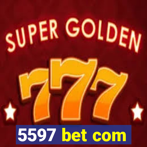 5597 bet com