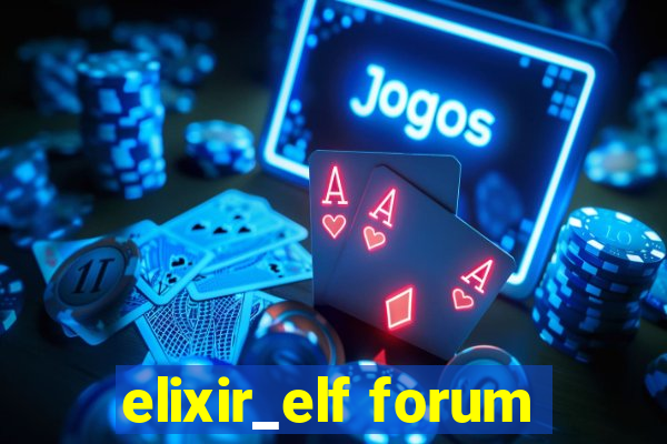 elixir_elf forum