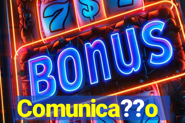 Comunica??o