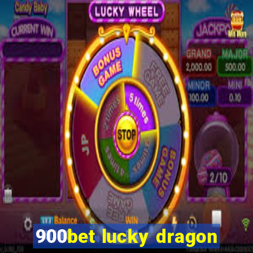 900bet lucky dragon