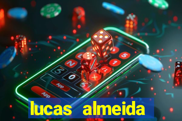 lucas almeida ferreira dos santos instagram