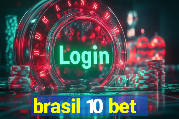 brasil 10 bet