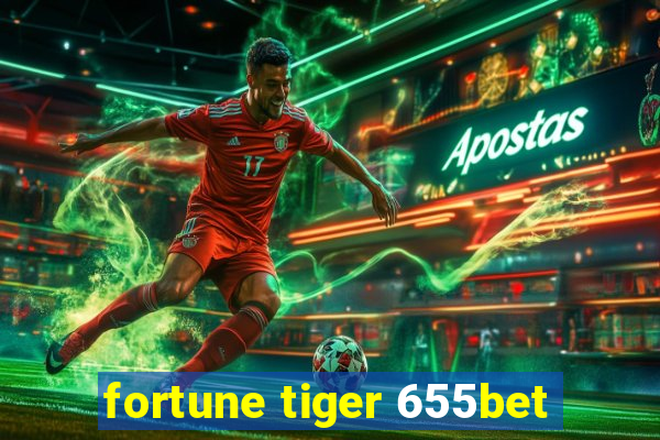 fortune tiger 655bet
