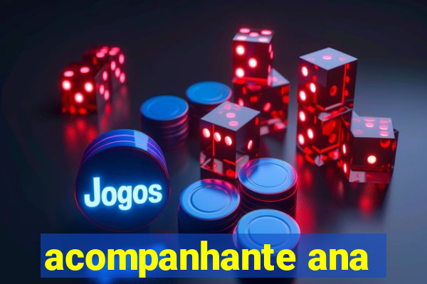 acompanhante ana