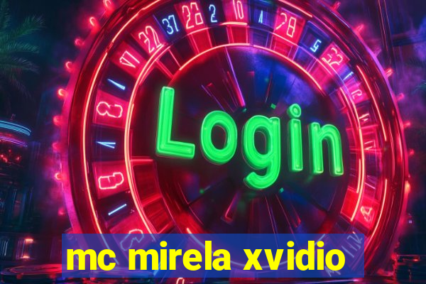 mc mirela xvidio