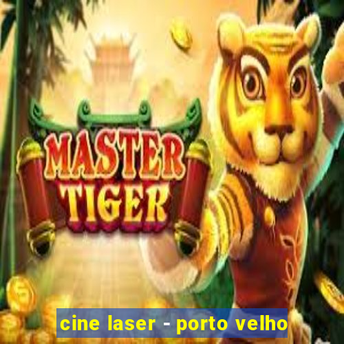 cine laser - porto velho