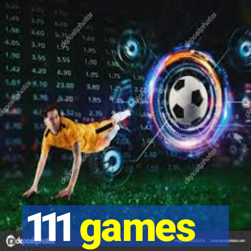 111 games