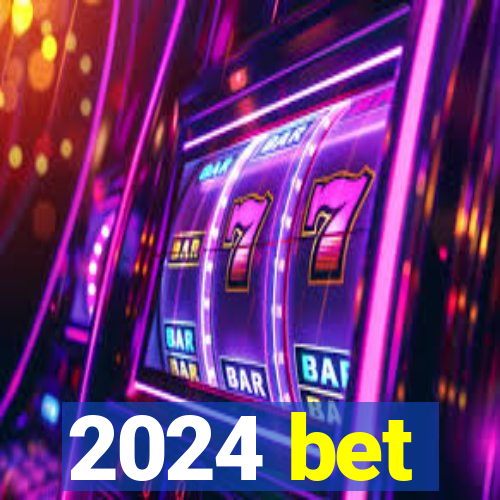 2024 bet
