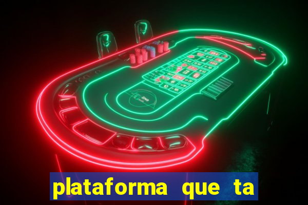 plataforma que ta pagando bem fortune tiger