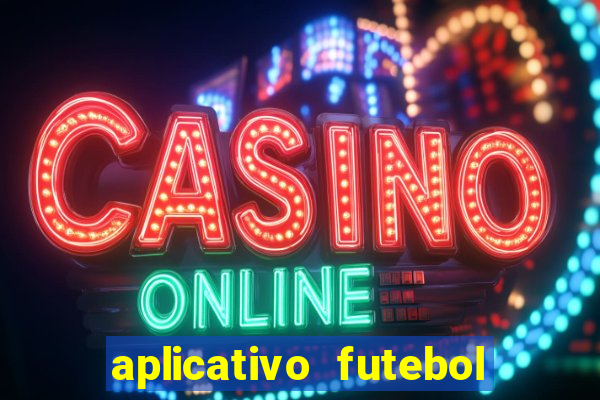 aplicativo futebol da hora 4.5