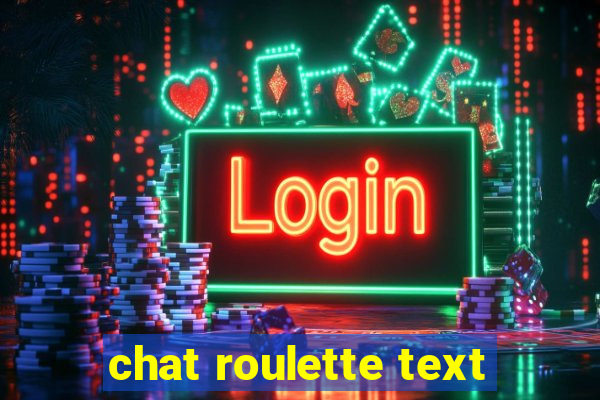chat roulette text
