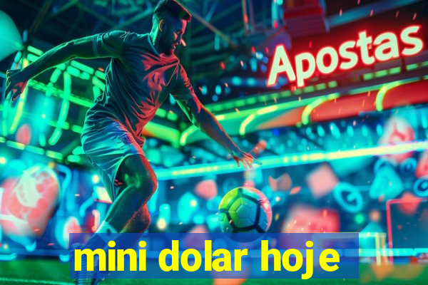 mini dolar hoje